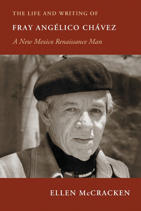 Life and Writing of Fray Angelico Chavez