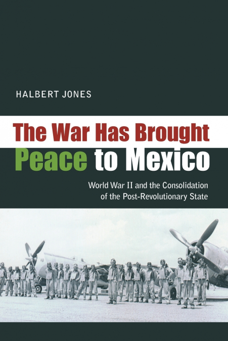 War Has Brought Peace to Mexico