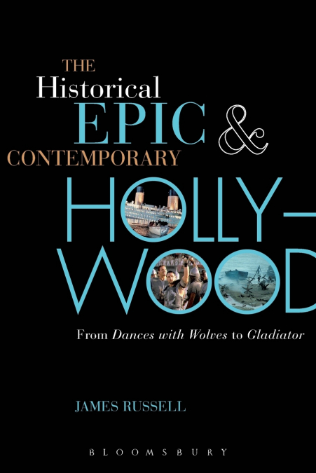 The Historical Epic and Contemporary Hollywood