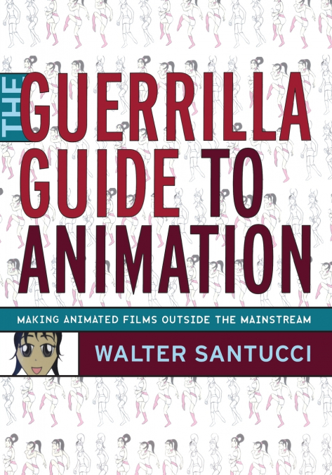 The Guerrilla Guide to Animation