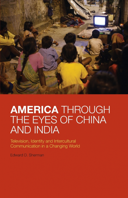 America Through the Eyes of China and India