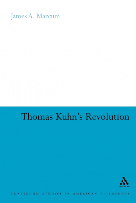 Thomas Kuhn’s Revolution