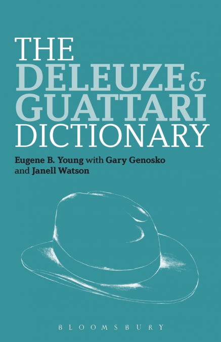 The Deleuze and Guattari Dictionary