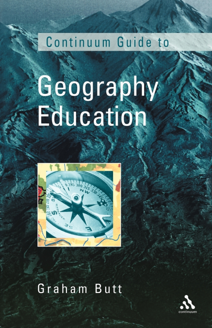 Continuum Guide to Geographical Education