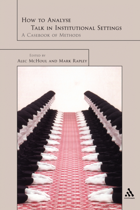 How to Analyse Talk in Institutional Settings