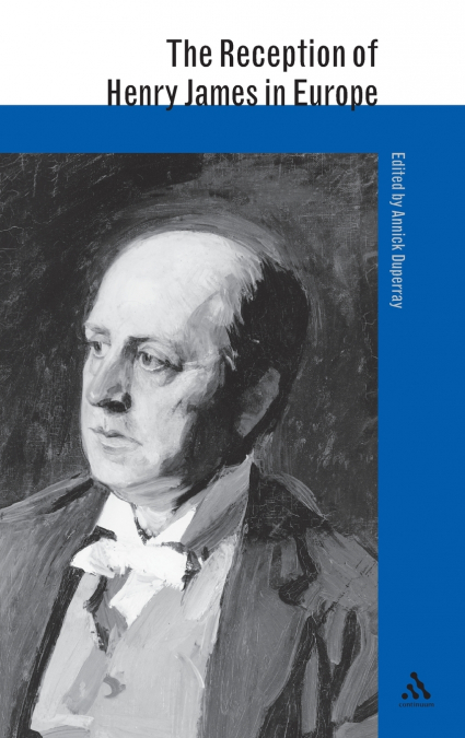 The Reception of Henry James in Europe