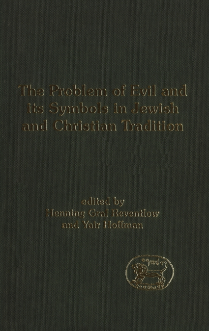 The Problem of Evil and Its Symbols in Jewish and Christian Tradition
