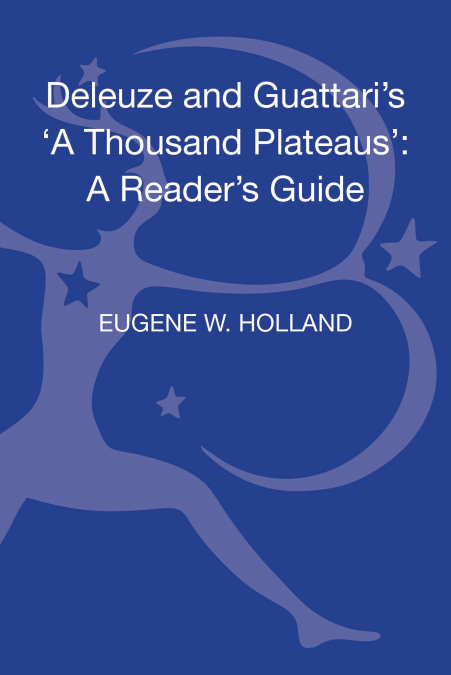 Deleuze and Guattari’s ’A Thousand Plateaus’