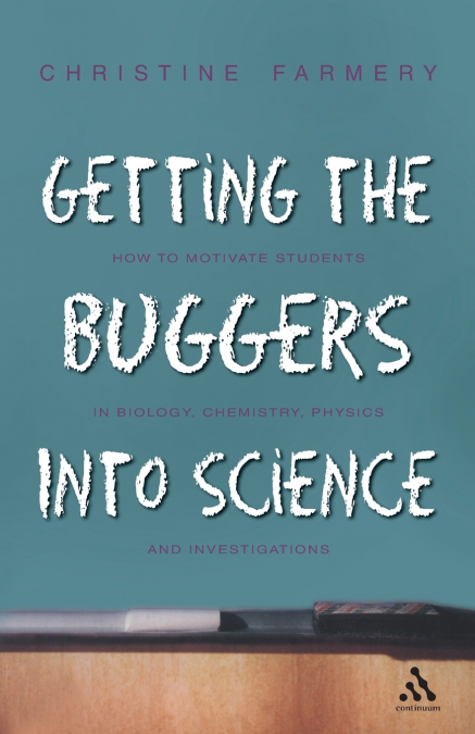 Getting the Buggers Into Science