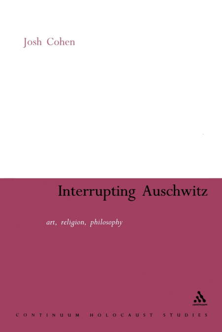 Interrupting Auschwitz