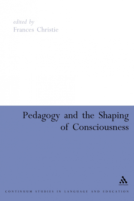 Pedagogy and the Shaping of Consciousness