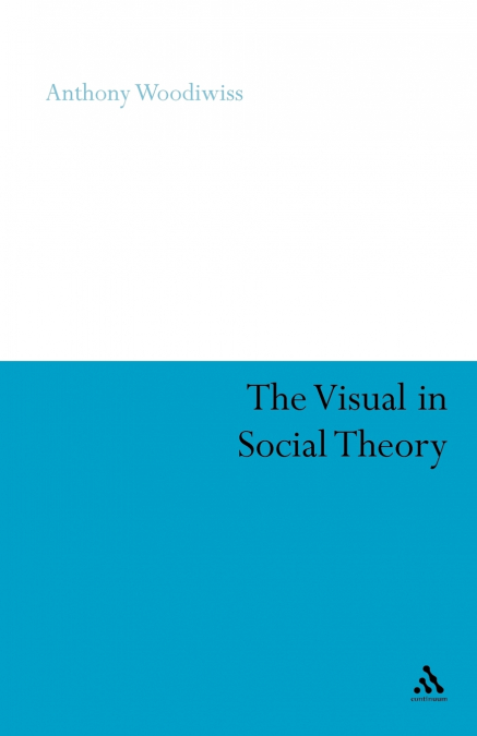 The Visual in Social Theory
