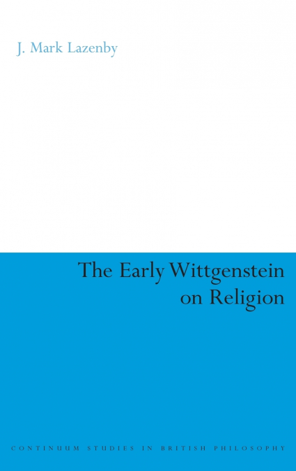 The Early Wittgenstein on Religion