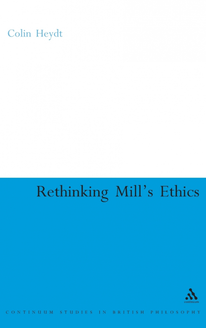 Rethinking Mill’s Ethics