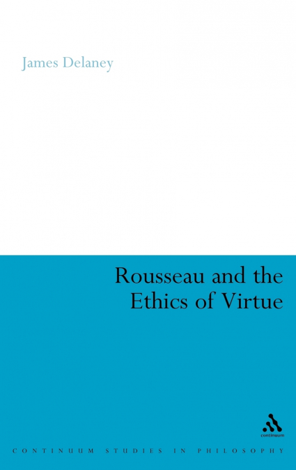 Rousseau and the Ethics of Virtue
