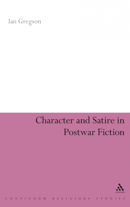 Character and Satire in Post War Fiction