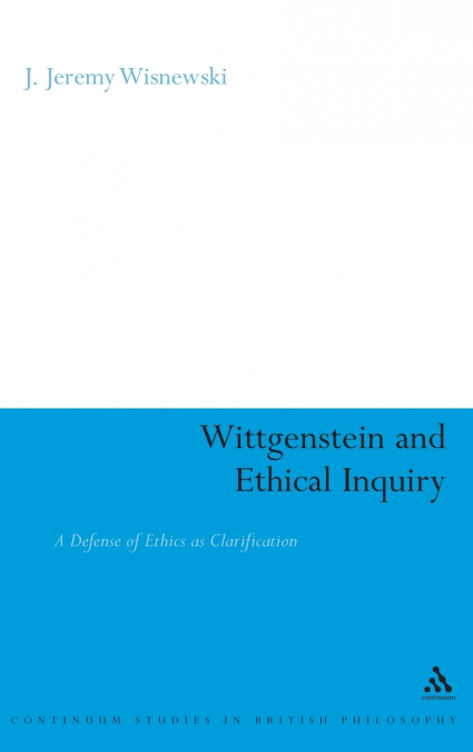 Wittgenstein and Ethical Inquiry