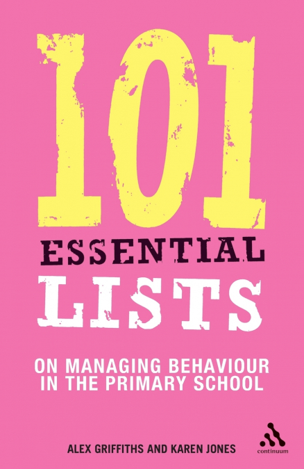 101 Essential Lists on Managing Behaviour in the Primary School