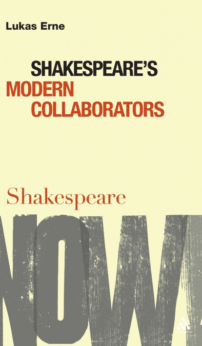 Shakespeare’s Modern Collaborators
