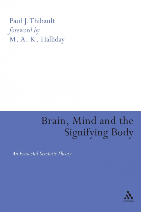 Brain, Mind, and the Signifying Body