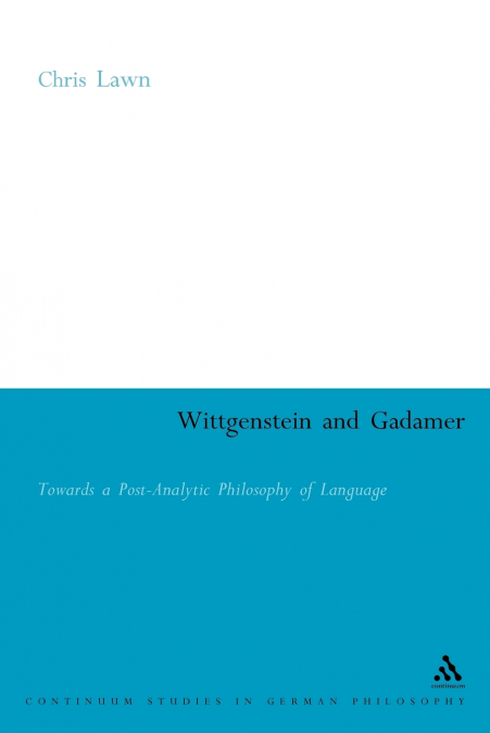 Wittgenstein and Gadamer