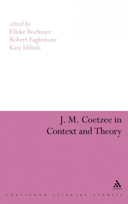 J.M. Coetzee in Context and Theory