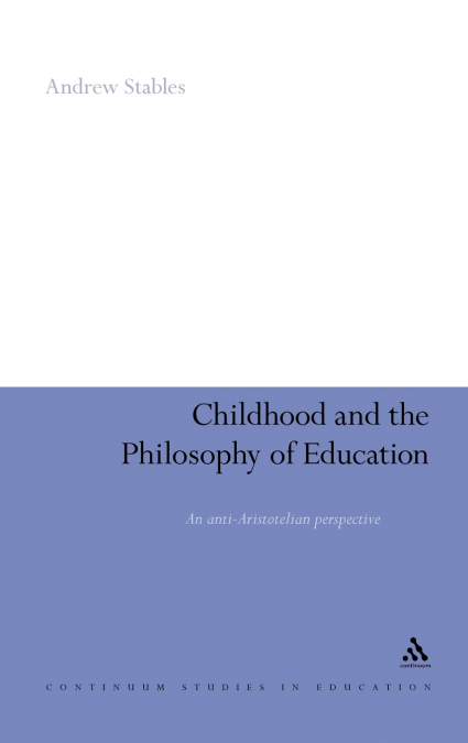 Childhood and the Philosophy of Education