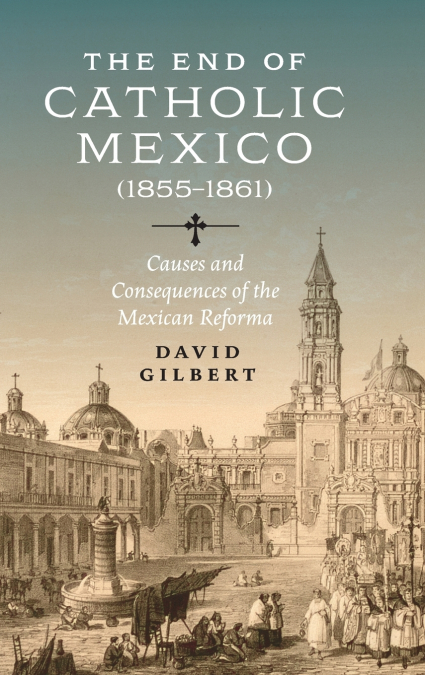 The End of Catholic Mexico