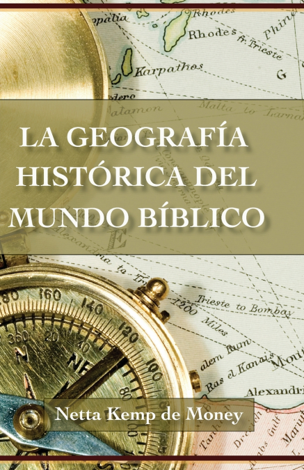 La Geograf��a Hist��rica del Mundo B��blico