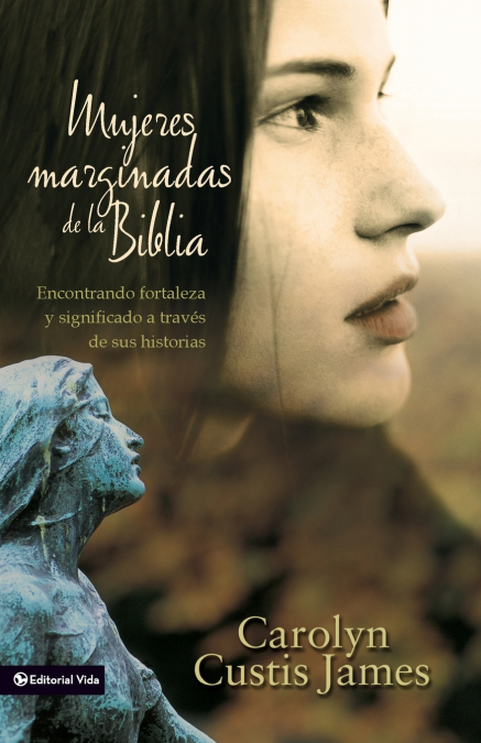 Mujeres marginadas de la Biblia | Softcover  | Lost Women of the Bible