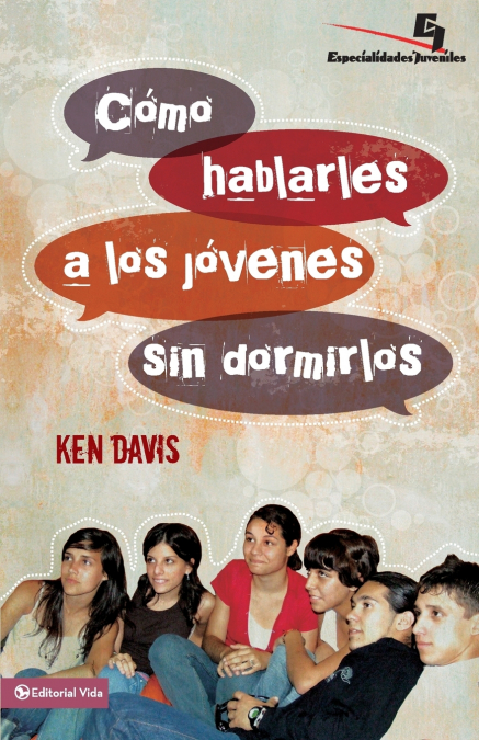 Como Hablarles A los Jovenes Sin Dormirlos = How to Speak to Youth... and Keep Them Awake at the Same Time
