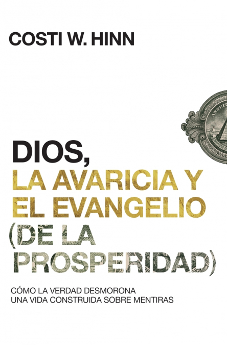 El Dios, La Avaricia Y El Evangelio (de la Prosperidad)