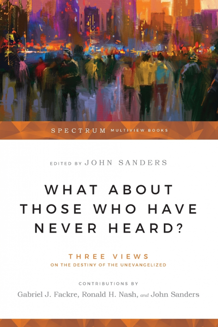 What About Those Who Have Never Heard?