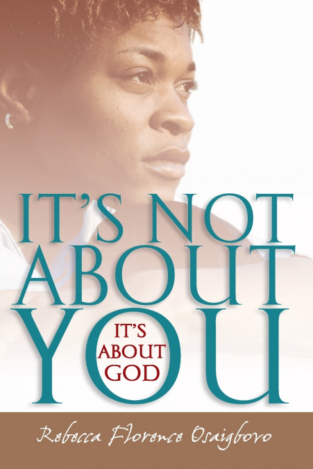 It’s Not About You--It’s About God