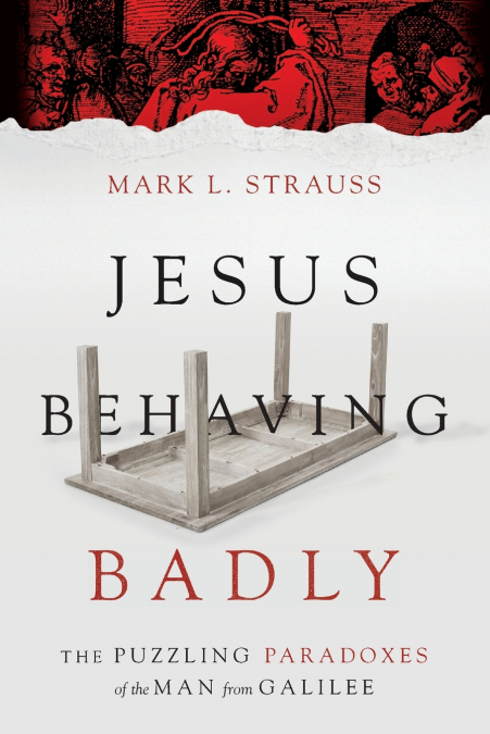 Jesus Behaving Badly