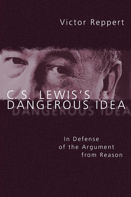 C. S. Lewis’s Dangerous Idea