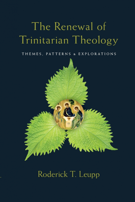 The Renewal of Trinitarian Theology