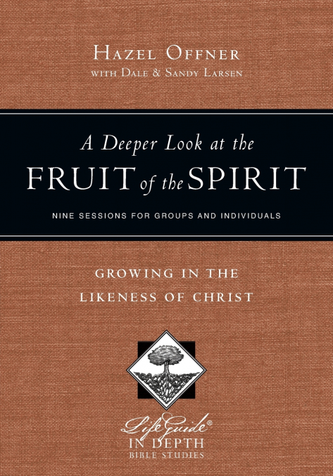 A Deeper Look at the Fruit of the Spirit