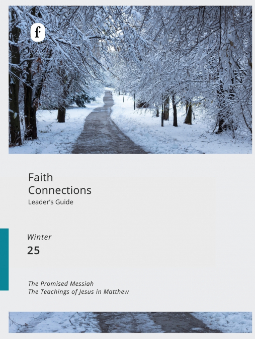 Faith Connections Adult Leader’s Guide Winter (Dec/Jan/Feb 2025)