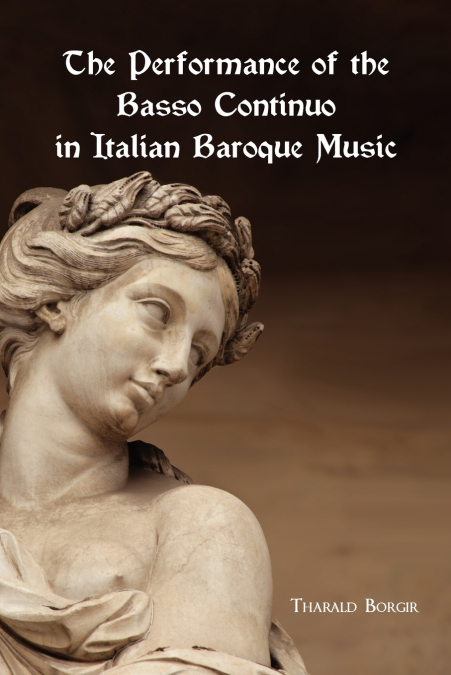 The Performance of the Basso Continuo in Italian Baroque Music