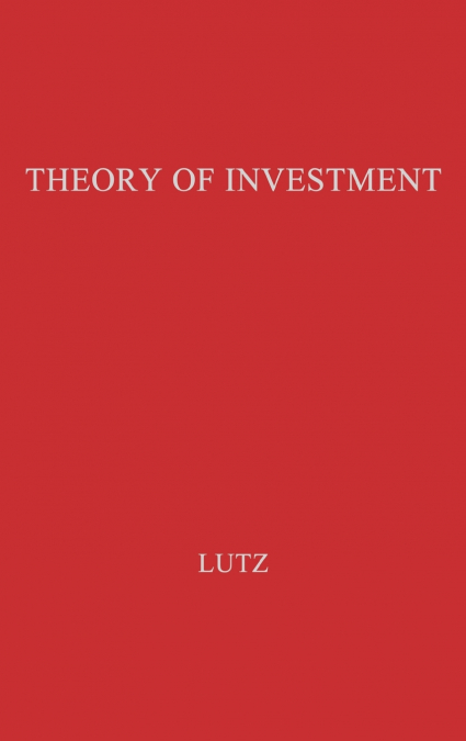 The Theory of Investment of the Firm.