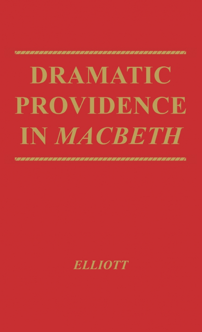 Dramatic Providence in Macbeth