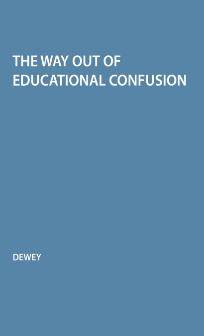 Way Out of Educational Confusion
