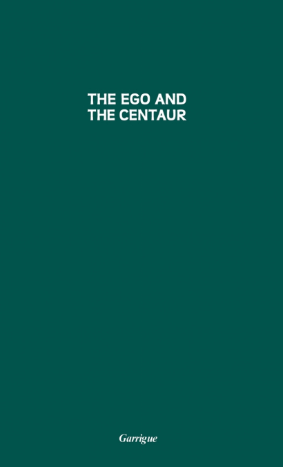 Ego and the Centaur
