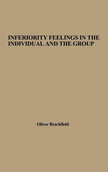 Inferiority Feelings in the Individual and the Group