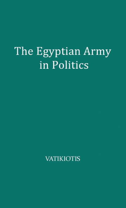 The Egyptian Army in Politics