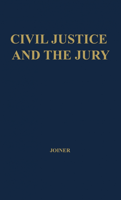 Civil Justice and the Jury