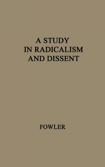 A Study in Radicalism and Dissent