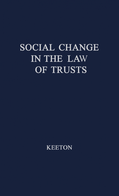 Social Change in the Law of Trusts.