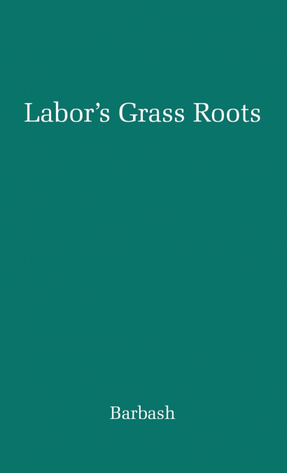 Labor’s Grass Roots